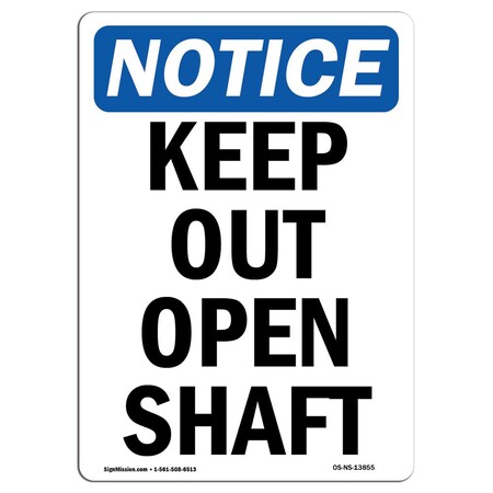 Signmission Safety Sign, OSHA Notice, 18" Height, Rigid Plastic, Keep Out Open Shaft Sign, Portrait OS-NS-P-1218-V-13855